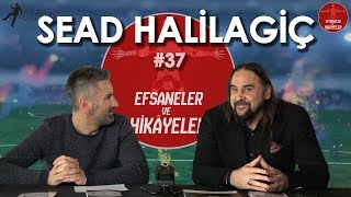 Sead Halilagić – Efsaneler ve Hikâyeler – 37. Bölüm