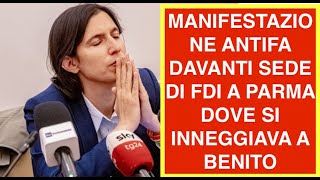 MANIFESTAZIONE ANTIFA DAVANTI SEDE DI FDI A PARMA DOVE SI INNEGGIAVA A BENITO