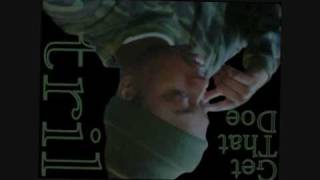 TRiL - Get That Doe