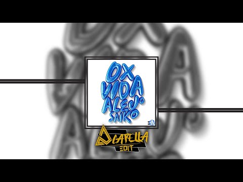 Alejo ft. Saiko - D x Vida (Acapella Edit) I EFDLN