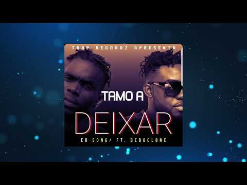 Ed Song - Tamo a Deixar feat. Bebo Clone