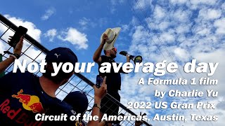 Not your average day | A formula 1 film | 2022 US GP,  COTA, Austin TX