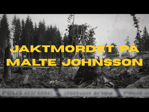 OLÖSTA FALL: JAKTMORDET PÅ MALTE JOHNSSON 2006