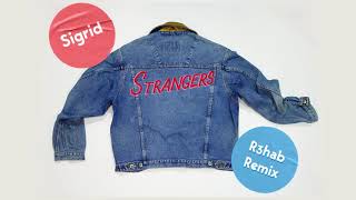 Sigrid - Strangers (R3hab Remix)