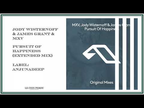 Jody Wisternoff & James Grant & MXV • Pursuit Of Happiness (Extended Mix)