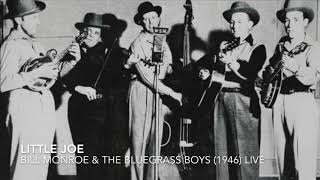 Little Joe   Bill Monroe   the Bluegrass Boys 1946