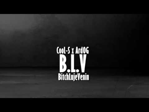 Cool-S x ArdOG - B.L.V ( Offical Video Lyrics )