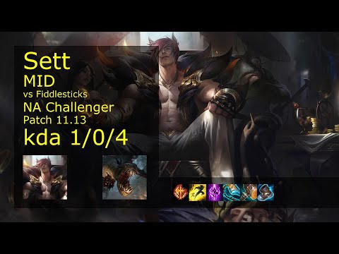 Sett Mid vs Fiddlesticks - NA Challenger 1/0/4 Patch 11.13 Gameplay
