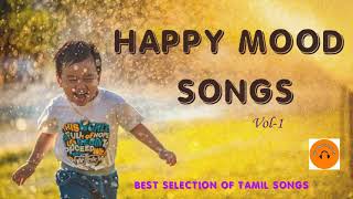 HAPPY MOOD SONGS Vol-1 / jolly mood tamil songs #S