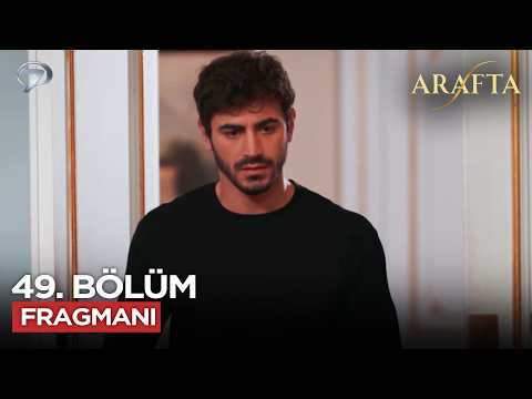 Arafta Dizisi 49. Bölüm Fragmanı