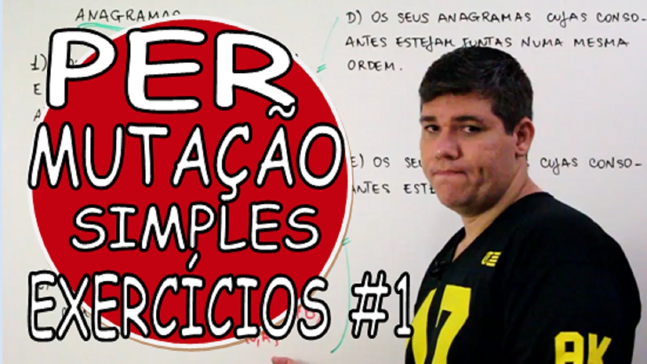 PERMUTAÇÕES SIMPLES - ANAGRAMAS EXERCÍCIOS #1
