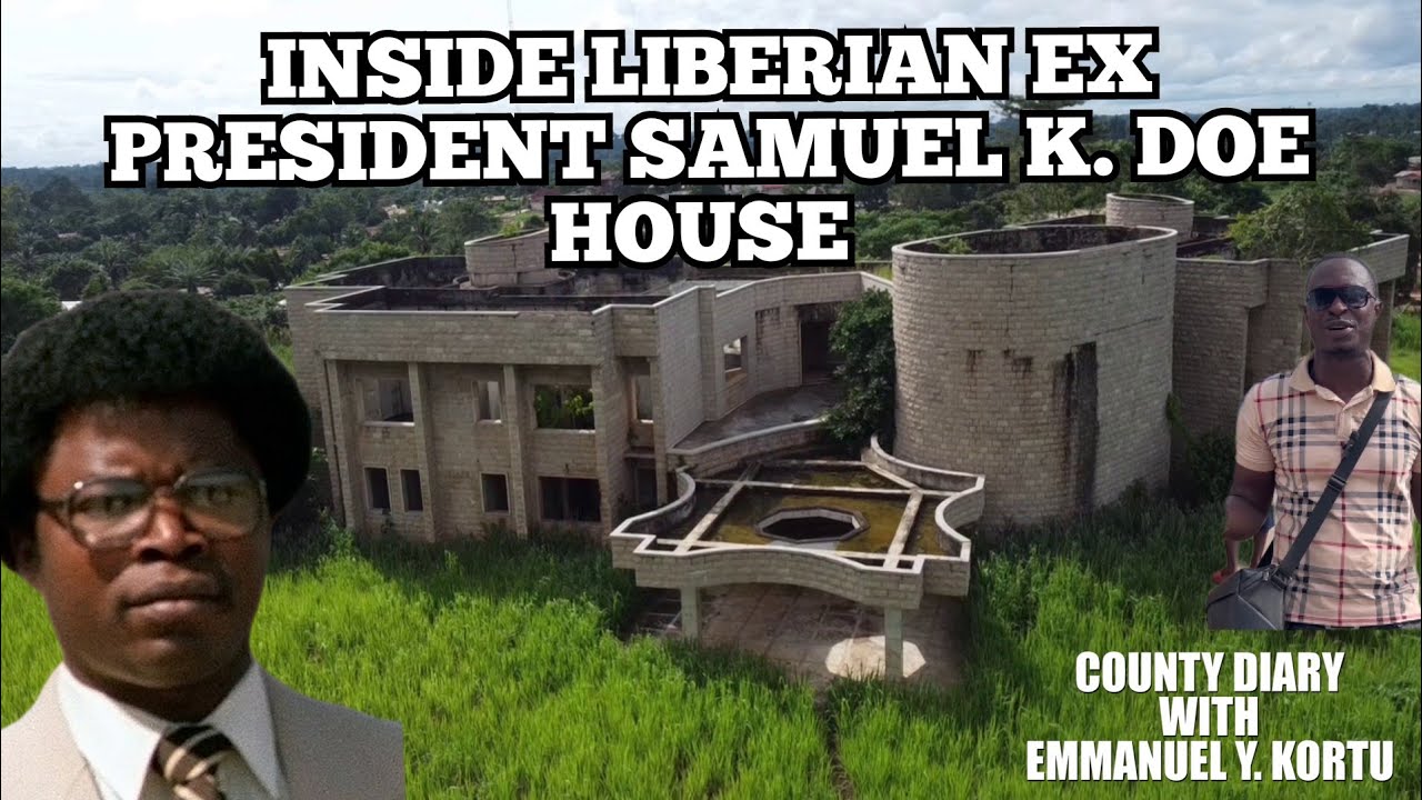 INSIDE LIBERIAN EX PRESIDENT SAMUEL K. DOE HOUSE 33 years after his death Liberia News Network