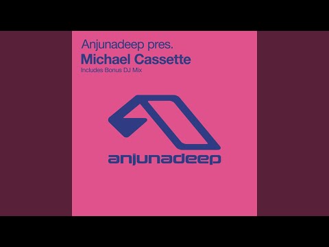 Anjunadeep pres. Michael Cassette (Bonus DJ Mix)