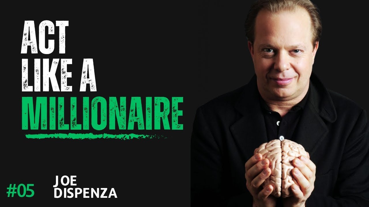 ACT LIKE A MILLIONAIRE - Joe Dispenza | Motivational Speech