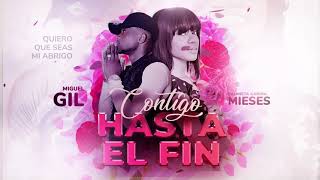 Contigo Hasta El Fin Miguel Gil feat Karina Mieses