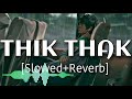 Thik Thak slowed reverb lyrics