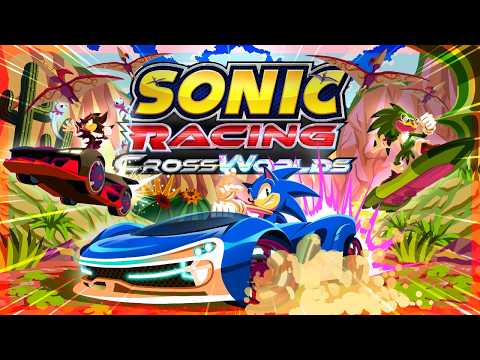 I Was Wrong About Sonic Racing: CrossWorlds