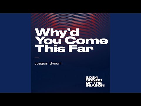 Video thumbnail for Why’d You Come This Far