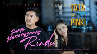 Download lagu Tata Talita Ft. Pinki Prananda - Samo Manangguang Rindu mp3