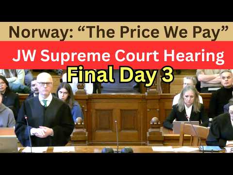 Norway: “The Price We Pay” | JW Supreme Court Hearing — Day 3 (Final Arguments)