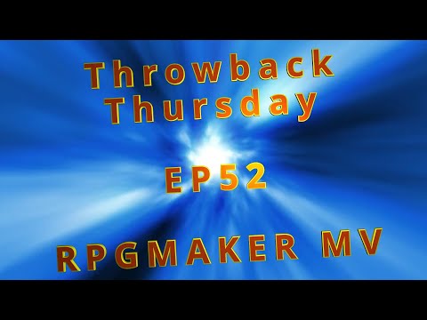 Throwback Thursday - EP52 - RPGMAKER MV