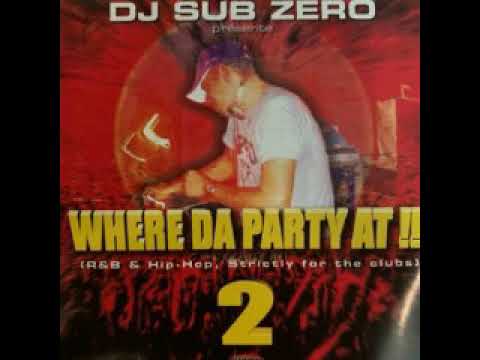 DJ SUBZERO   WHERE DA PARTY AT VOL #2 full mixtape HD 2003