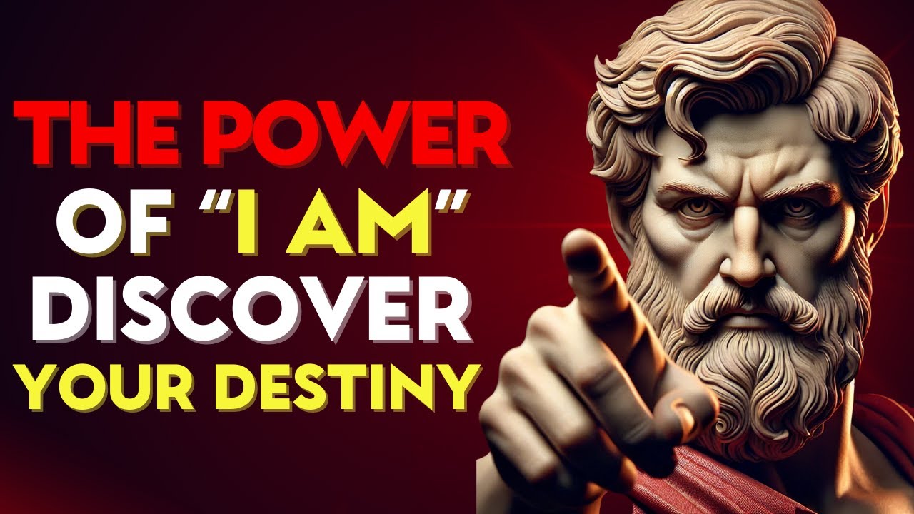 DISCOVER Your DESTINY: The POWER of "I AM" | Stoic Philosophy