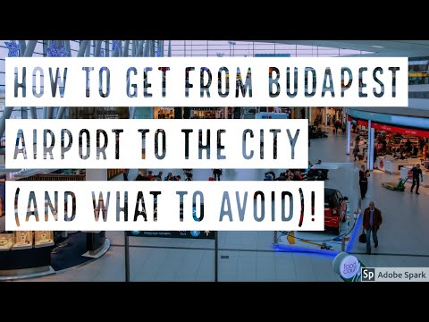 HOW TO GET FROM BUDAPEST AIRPORT TO THE CITY (AND WHAT TO AVOID)! -- True Guide Budapest