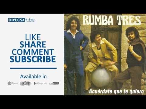 Rumba Tres - Acuérdate Que Te Quiero