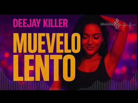 Deejay Killer - Muevelo Lento