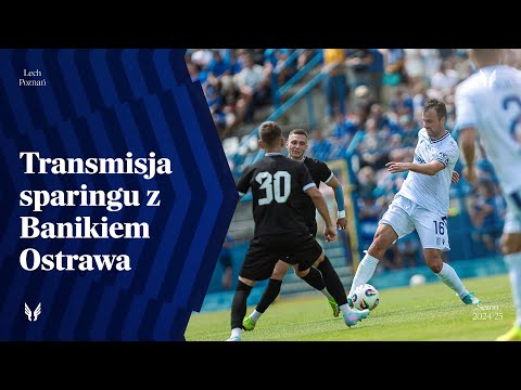 TRANSMISJA | Lech Poznań - Banik Ostrawa