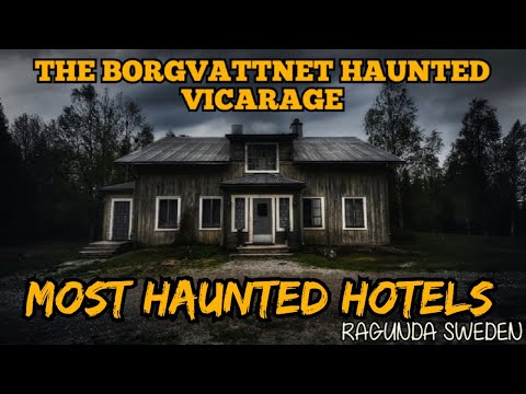 Sweden's Most Haunted Hotel: Borgvattnet Vicarage’s Scariest Ghost Stories