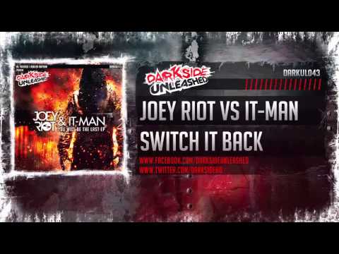 Joey Riot vs It-Man - Switch It Back [Darkside Unleashed]