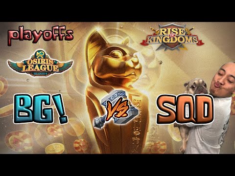 [BG!] vs [SQD]: Osiris League Season 4 Playoffs 🔴| Rise of Kingdoms