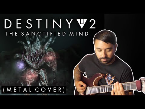 Destiny 2 - The Sanctified Mind (METAL COVER)