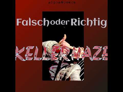KELLERHAZE — Falsch oder Richtig (prod. by AlekoGrekko)