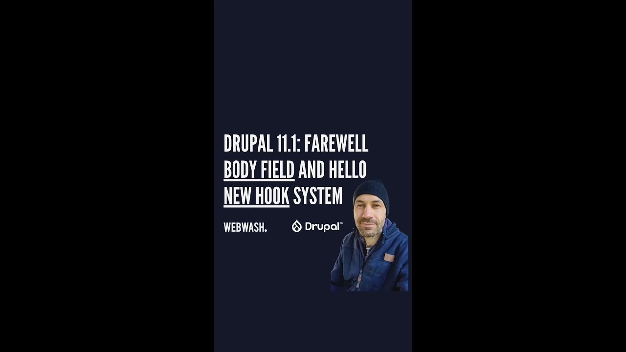 Drupal 11.1: Farewell Body Field and Hello New Hook System