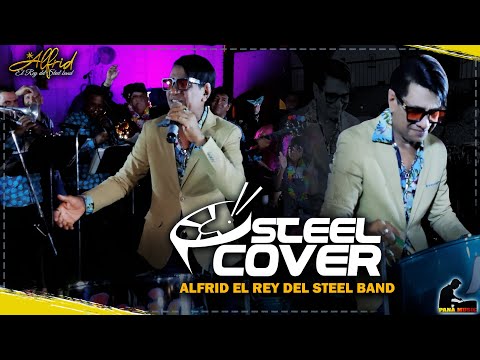 STEEL COVER - ALFRID EL REY DEL STEEL BAND - CALIPSO MIX