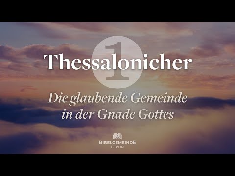17 | Alarm um die Bruderliebe | 1. Thessalonicher 4,9-12