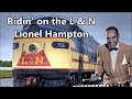 Ridin' on the L & N Lionel Hampton with Lyrics