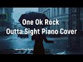 One Ok Rock - Outta Sight - Piano Cover By Leisure Piano Sheets