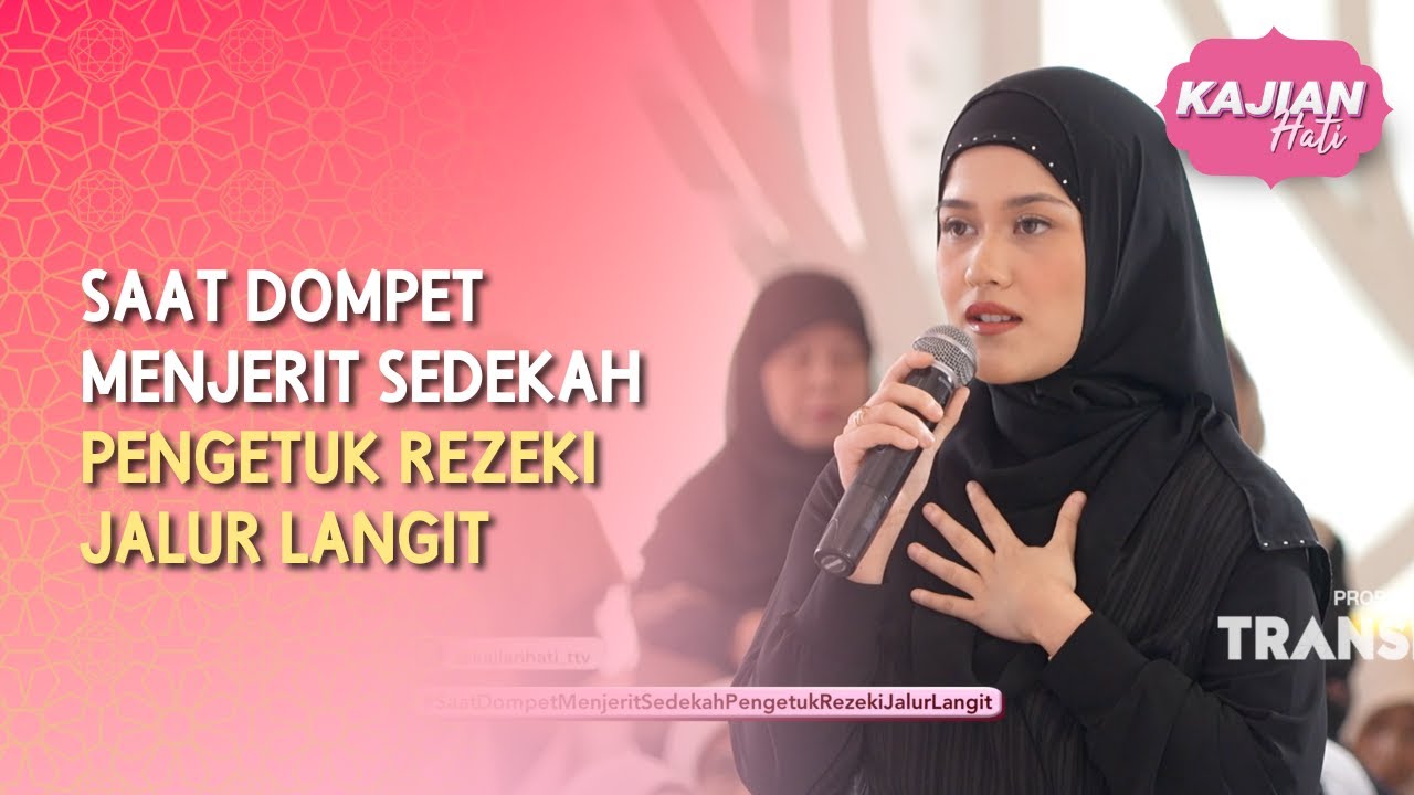 Saat Dompet Menjerit Sedekah Pengetuk Rezeki Jalur Langit - KAJIAN HATI (19/07/26) P3