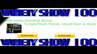 Little Nasty , Griminal , Brutal , Yunga , Proof , Tracer , Ghost Man & More.wmv