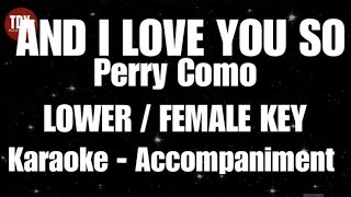 Download lagu AND I LOVE YOU SO | Perry Como • LOWER FEMALE KEY • KARAOKE | ACCOMPANIMENT mp3