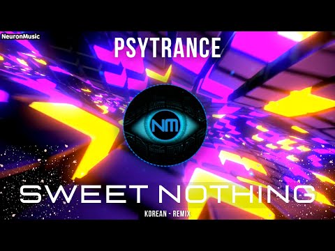 PSYTRANCE • Calvin Harris Ft Florence Welch -Sweet Nothing (Korean Remix)