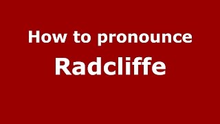 How to pronounce Radcliffe