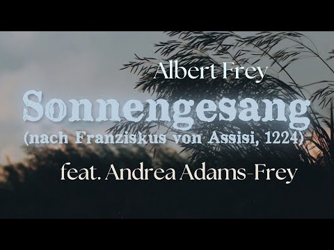 Albert Frey (feat. Andrea Adams-Frey) – Sonnengesang I Lyric Video
