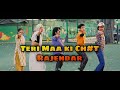 TeRi Maa Ki Ch T Rajendar Harshbeniwal