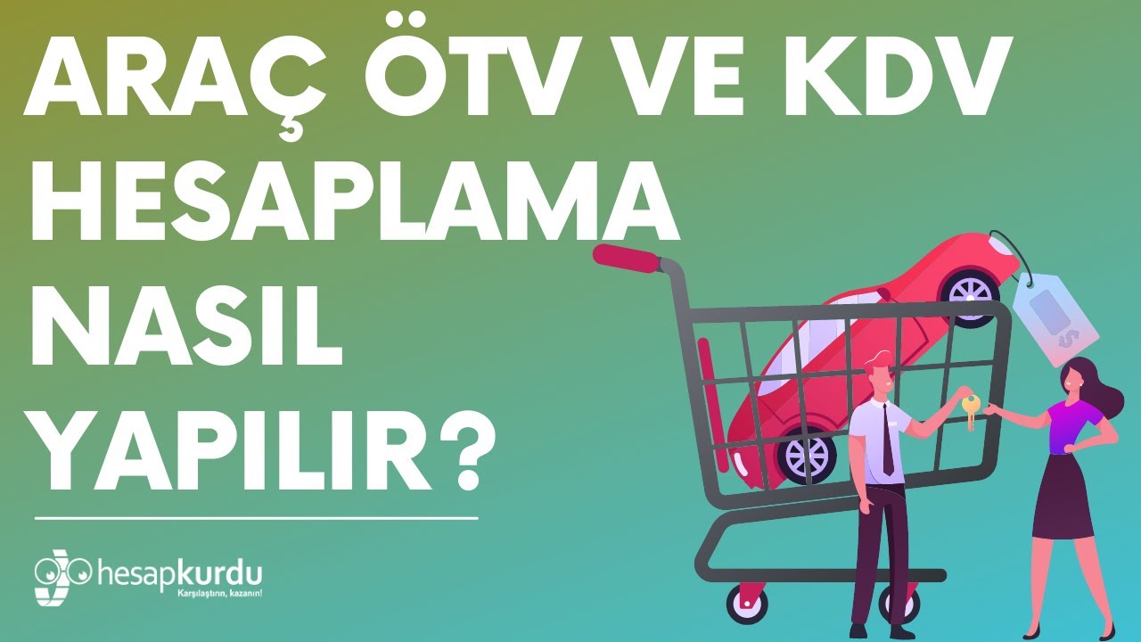 Araç ÖTV ve KDV Hesaplama Nasıl Yapılır?