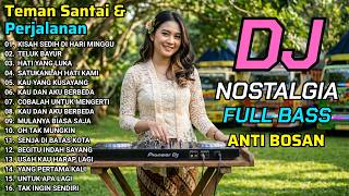 Download lagu DJ Nostalgia Full Bass Terbaik – Remix Lagu Lawas Bikin Kangen mp3